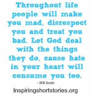 Life People Will Make You Mad, Disrespect You and Treat You Bad ...