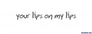 Your Lips On My Lips