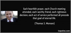 Each heartfelt prayer, each Church meeting attended, each worthy ...