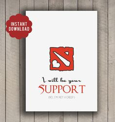 INSTANT DOWNLOAD DOTA I will be your Support by modernhomeprints, $2 ...