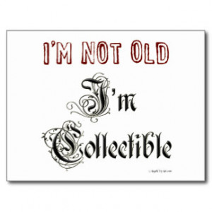 im_not_old_im_collectible_funny_birthday_slogan_postcard ...