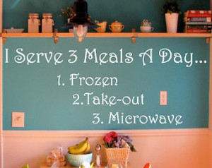 ... frozen 2. take-out 3. microwave Wall Quote Funny Kitchen Quotes Mural