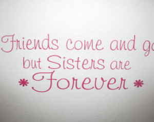 ... Wall Lettering Friends Come and Go But Sisters are Forever Wall Quote