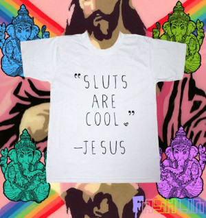 UNISEX Sluts Are Cool Jesus Quote Black Tee // by fASHLINdotcom, $32 ...