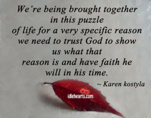 We’re Being Brought Together In This Puzzle Of Life For A Very…..