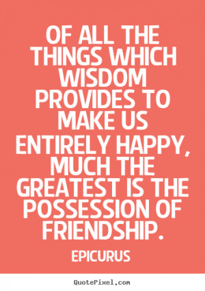 quotes about friendship by epicurus create custom friendship quote ...