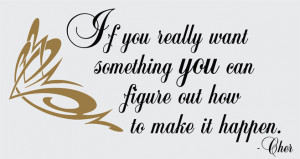 Catalog > Cher, Make it Happen, Celebrity Wall Art Decal Quote