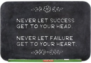 Never Let Failure Get To Your Heart: Quote About Never Let Failure Get ...