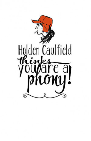 swanghost › Portfolio › Holden Caulfield thinks you are a phony!