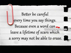 ... can leave a lifetime of scars which a sorry may not be able to erase
