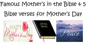 Mother’s Day Bible Verses & Famous Mother’s in the Bible