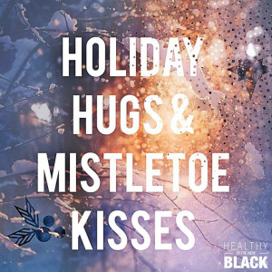 Christmas, holiday hugs, mistletoe kisses, Christmas quotes, happy, be ...
