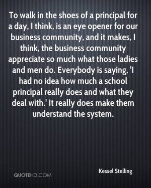 To walk in the shoes of a principal for a day, I think, is an eye ...