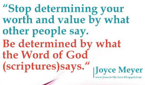 Stop, determining, your worth, and value, by what other people say, Be ...