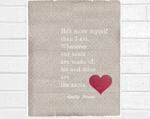Wuthering Heights 8x10 Quote Print - Whatever Our Souls Are Made Of ...