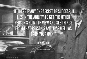 ... person’s point of view and see things from that person’s angle as