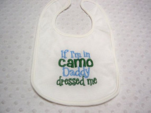 Daddy Dressed Me Bib - Perfect for Daddy's Little Hunter - Baby Boy ...
