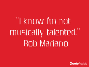 rob mariano quotes i know i m not musically talented rob mariano