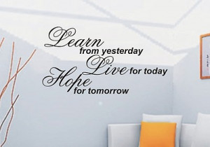 Learn from yesterday wall art sticker quote - 4 sizes - wa32