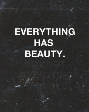 Everything has beauty - Motivatebook.com