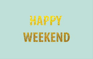 happyweekend-01