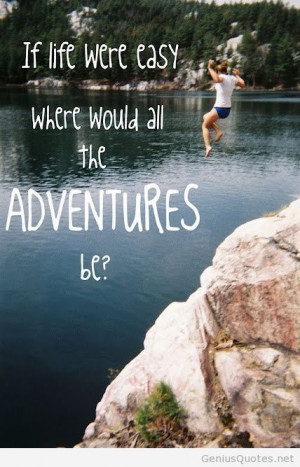 take adventures in life quote motivational genius quotes