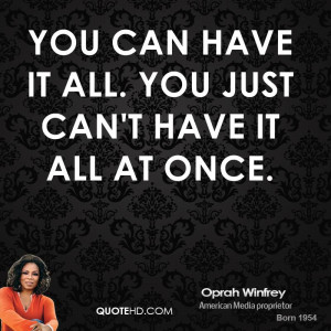 ... -winfrey-oprah-winfrey-you-can-have-it-all-you-just-cant-have-it.jpg