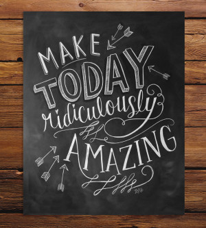 Today Amazing Chalkboard Art Print | Make your day even more amazing ...