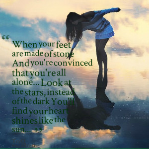 Quotes Picture: when your feet are made of stone and you're convinced ...