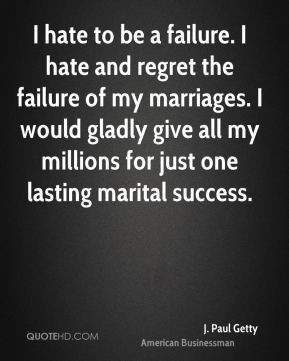 paul-getty-businessman-quote-i-hate-to-be-a-failure-i-hate-and.jpg