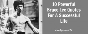 10-Powerful-Bruce-Lee-Quotes-For-A-Successful-Life1.jpg
