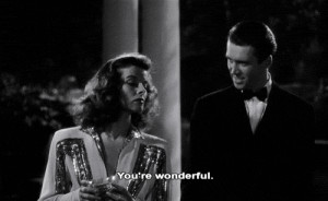 You're wonderful. The Philadelphia Story quotes