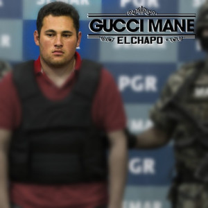 Gucci Mane – “El Chapo” [LISTEN/DOWNLOAD]