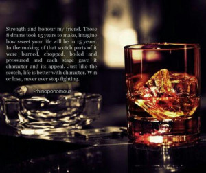 Life is like a good scotch