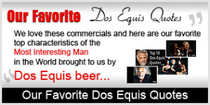 Dos Equis: The Most Interesting Man In The World (Spring 2010)