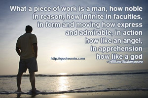 ... apprehension how like a god - William Shakespeare. For more Quotes