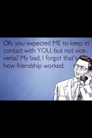 Friendship is a two way street!