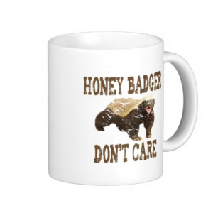 Honey Badger Quotes And Cool Stuff