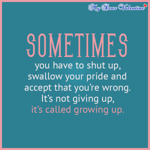 life quotes - Sometimes you have to shut up