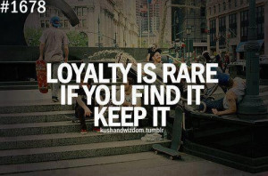 loyalty is rare