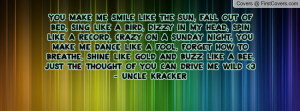 the sun, fall out of bed, sing like a bird, dizzy in my head, spin ...