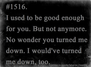 quotes about not being good enough tumblr of not being good enough