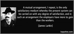 mutual arrangement, I repeat, is the only satisfactory medium ...