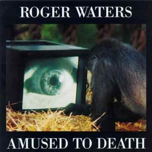 Roger Waters Amused to death (Recorded 1988–1992)