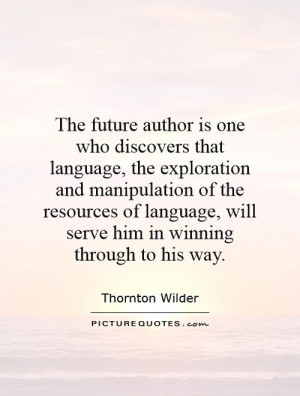 Author Quotes Thornton Wilder Quotes