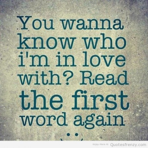 You Wanna Know Who I’m In Love With Read The First Word Again