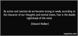 By action and reaction do we become strong or weak, according to the ...