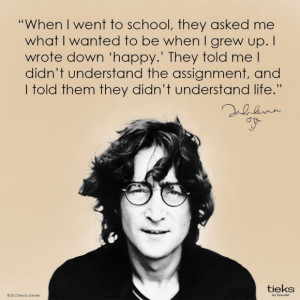 The Best Of John Lennon Quote: When I Went To School They Asked Me ...