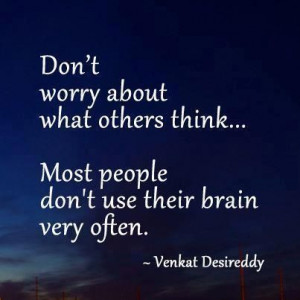 Don’t Worry About What Others Think