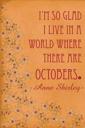 Anne of Green Gables Printables - I'm so glad I live in a world where ...